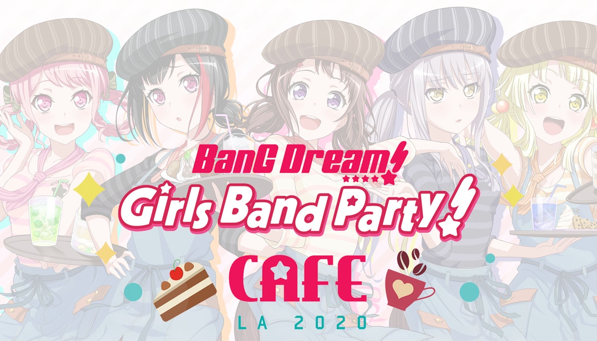 Bushiroad presents: BanG Dream Collaboration Cafe with Cafe Dulce!